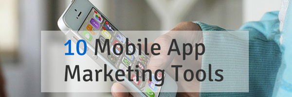 10-mobile-app-marketing-tools
