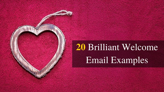 20 Brilliant Welcome Email Examples