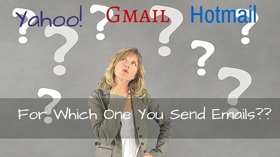 For Which One You Send Emails- Yahoo, Gmail Or Hotmail?