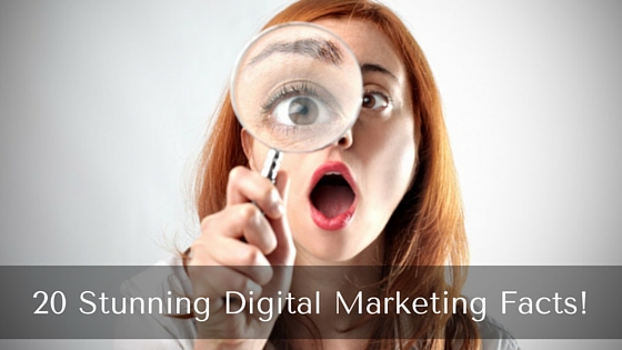 20 Stunning Digital Marketing Facts!