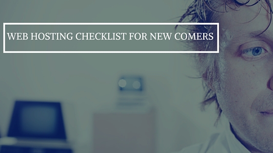 Web Hosting Checklist For New Comers