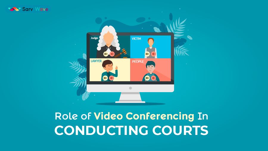 Role of Video Conferencing In Conducting Courts